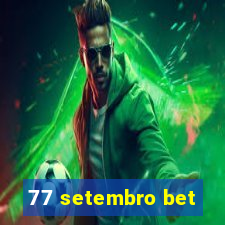 77 setembro bet